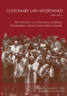 Image for Customary Law Ascertained Volume 3. The Customary Law of the Nama, Ovaherero, Ovambanderu, and San Communities of Namibia