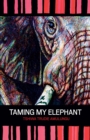 Image for Taming My Elephant