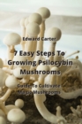 Image for 7 Easy Steps To Growing Psilocybin Mushrooms