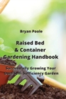 Image for Raised Bed &amp; Container Gardening Handbook : Successfully Growing Your Own Self-Sufficiency Garden