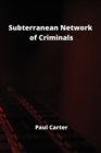 Image for Subterranean Network of Criminals