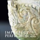 Image for Imperfect Perfection - Early Islamic Glass