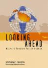Image for Looking Ahead : Malta&#39;s Foreign Policy Agenda