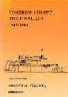 Image for Fortress Colony: The Final Act 1945-1964 - Volumes 1-4