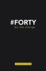 Image for `Forty  : be the change