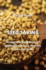 Image for Seed Saving : Storage and Save Seeds of Vegetables, Plants, Flowers, Fruits and Herbs