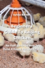 Image for Beginners Guide To Raising Chicken