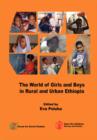 Image for The World of Girls and Boys in Rural and Urban Ethiopia