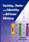 Image for Society, State and Identity in African History