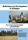 Image for Reflections on Development in Ethiopia. New Trends, Sustainability and Challenges