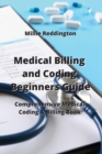 Image for Medical Billing and Coding Beginners Guide : Comprehensive Medical Coding &amp; Billing Book