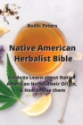 Image for Native American Herbalist Bible : Guide to Learn about Native American Herbs, Their Origin, &amp; How to Use them