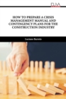 Image for How to Prepare a Crisis Management Manual and Contingency Plans for the Construction Industry