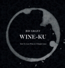 Image for Wine-Ku : How to appreciate wine in three elegant lines