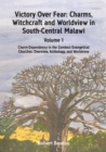 Image for Victory Over Fear: Charms, Witchcraft and Worldview in South-Central Malawi: Volume 1