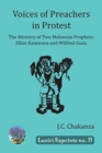 Image for Voices of Preachers in Protest : The Ministry of Two Malawian Prophets: Elliot Kamwana and Wilfred Gudu