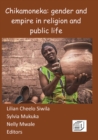 Image for Chikamoneka! : Gender and Empire in Religion and Public Life