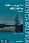 Image for BALTIC SONGS FOR MALE VOICES VOL 1
