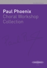 Image for PAUL PHOENIXS CHORAL WORKSHOP COLLECTION