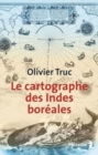 Image for Le cartographe des Indes boreales