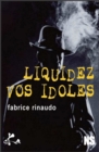 Image for Liquidez vos idoles: Nouvelle noire
