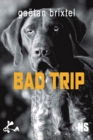 Image for Bad Trip: Une nouvelle sombre aux allures de thriller
