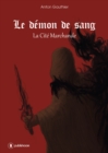 Image for Le demon de sang: La Cite Marchande - Livre 1