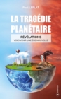 Image for La tragedie planetaire: Revelations : Voici venir une ere nouvelle