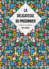 Image for La delicatesse du prisonnier: Roman d&#39;aventures