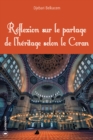 Image for Reflexion sur le partage de l&#39;heritage selon le Coran: Essai