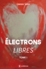Image for Electrons libres: Roman d&#39;amour contemporain