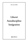 Image for Liberte, Autodiscipline, Integration: Politique et religion
