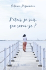 Image for J&#39;etais, je suis, que serai-je ?: Parcours de vie