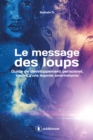 Image for Le message des loups: Guide de developpement personnel inspire d&#39;une legende amerindienne