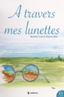 Image for travers mes lunettes: Recueil