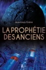 Image for La prophetie des anciens: Roman dystopique