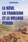 Image for Le Reve, La Trahison Et Le Village Perdu: Roman