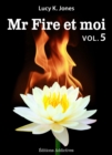 Image for Mr Fire et moi - Volume 5