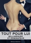 Image for Tout pour lui - Milliardaire et dominateur - Volume 2