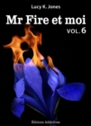 Image for Mr Fire et moi - Volume 6