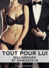 Image for Tout pour lui - Milliardaire et dominateur - Volume 3