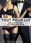 Image for Tout pour lui - Milliardaire et dominateur - Volume 4