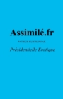 Image for Assimile.fr: Presidentielle Erotique