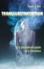Image for Transsubstantiation: Ou la phenomenale epopee de la Conscience