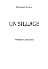 Image for Un Sillage: Poemes et chansons
