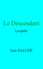 Image for Le Descendant: La quete