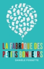 Image for La Fabrique des petits bonheurs