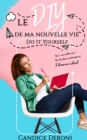 Image for Le DIY de ma nouvelle vie: Do it yourself