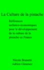 Image for La Culture de la pistache: References technico-economiques pour le developpement  de la culture de la pistache en France