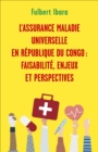Image for L&#39;Assurance maladie universelle en Republique du Congo : faisabilite, enjeux et perspectives